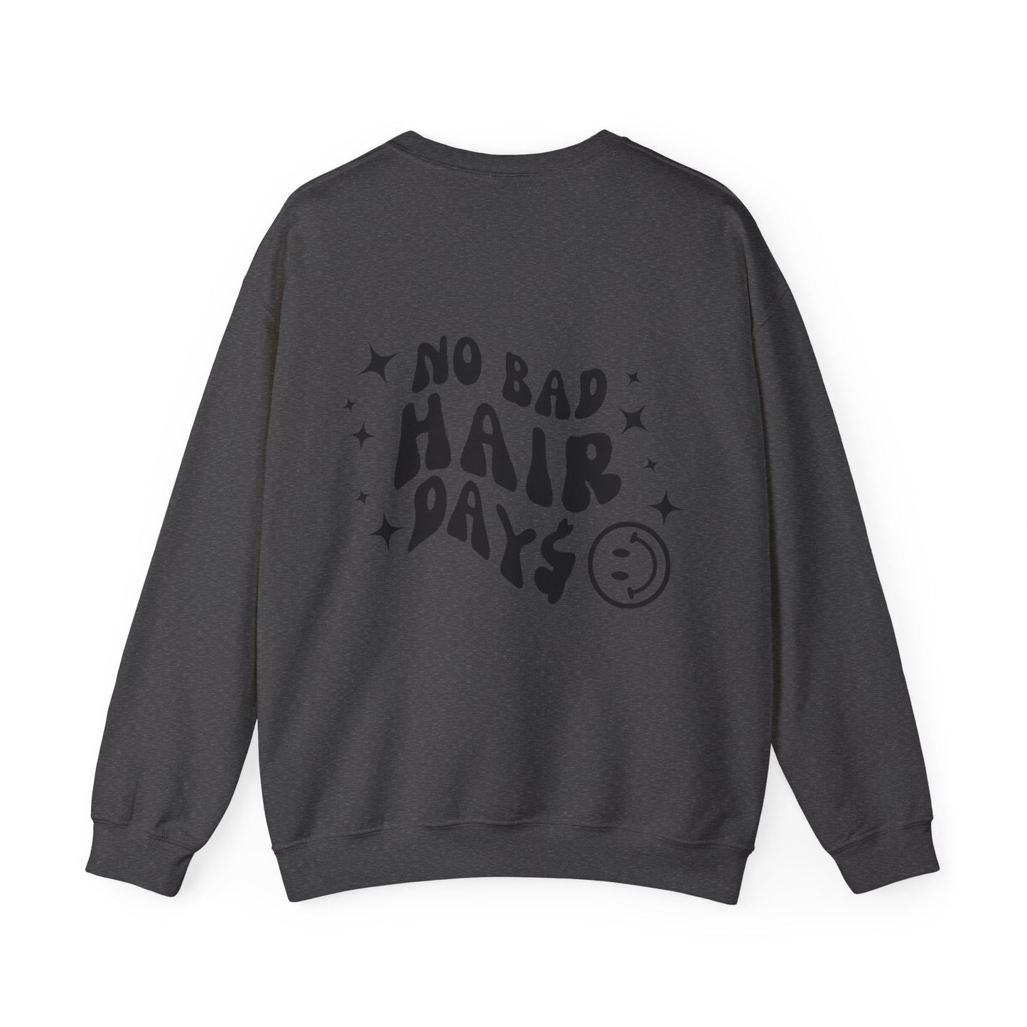 NO BAD HAIR DAY$ Crewneck