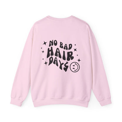 NO BAD HAIR DAY$ Crewneck