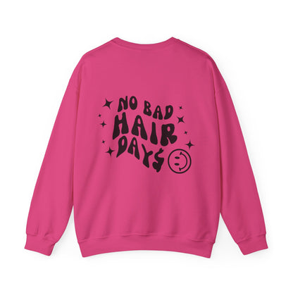 NO BAD HAIR DAY$ Crewneck